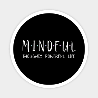 Mindful Thoughts, Powerful Life | Sacred Wisdom Magnet